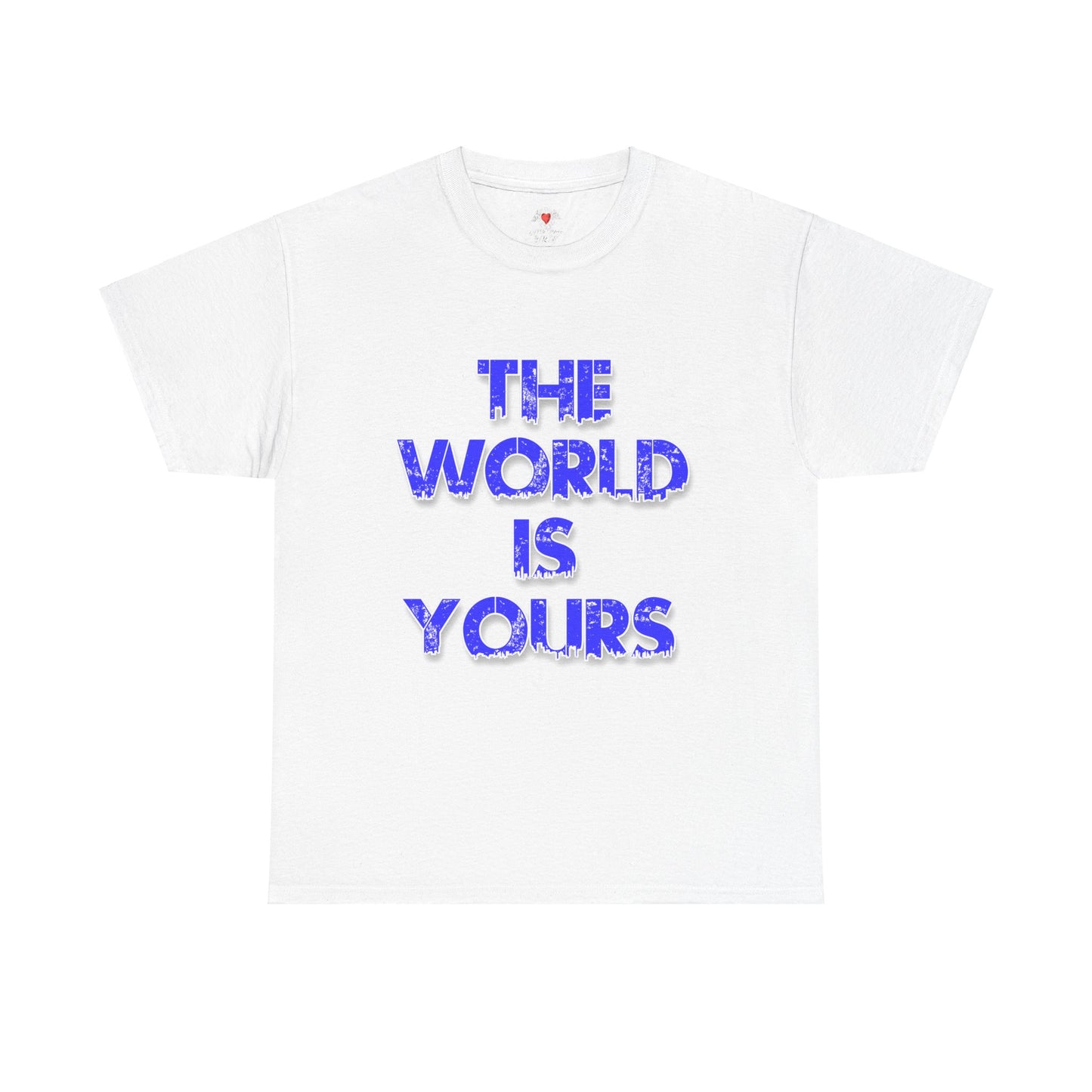 THE WRLD IS YOURS